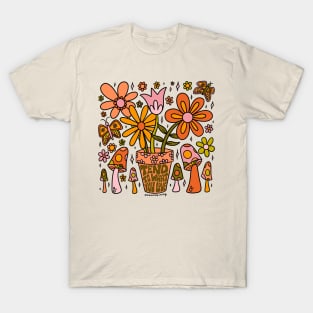 Tend to What You Want to Grow T-Shirt